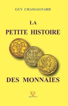 Paperback La Petite Histoire Des Monnaies (Deuxième Édition) [French] Book