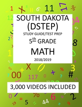 Paperback 5th Grade SOUTH DAKOTA DSTEP TEST, 2019 MATH, Test Prep: : 5th Grade SOUTH DAKOTA STATE TEST of EDUCATION PROGRESS TEST 2019 MATH Test Prep/Study Guid Book