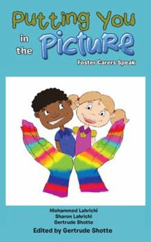 Putting You in the Picture: Foster Carers Speak