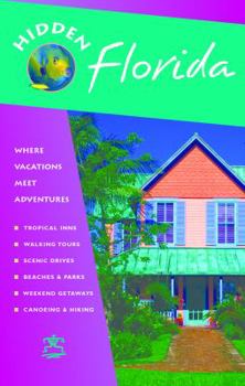 Paperback Hidden Florida: Including Miami, Orlando, Fort Lauderdale, Tampa Bay, the Everglades, and the Keys Book