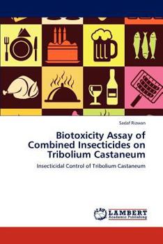 Paperback Biotoxicity Assay of Combined Insecticides on Tribolium Castaneum Book