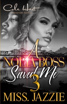 Paperback A Nolia Boss Saved Me 3: An African American Urban Romance: Finale Book