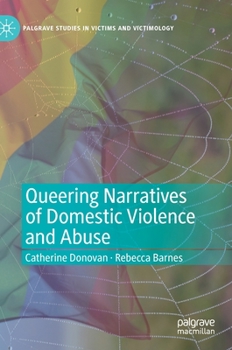 Hardcover Queering Narratives of Domestic Violence and Abuse: Victims And/Or Perpetrators? Book
