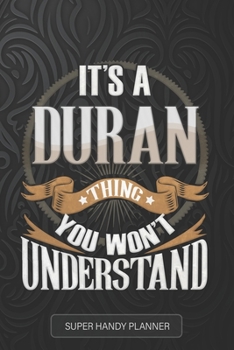 Duran: It's A Duran Thing You Wouldn't Understand - Duran Name Custom Gift Planner Calendar Notebook Journal