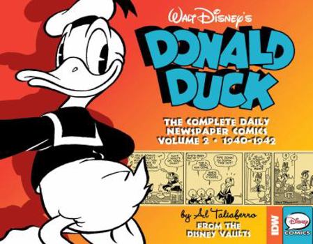 Walt Disney's Donald Duck: The Daily Newspaper Comics Volume 2: 1940-1942 - Book #2 of the Donald Duck: The Daily Newspaper Comics