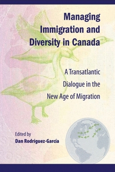 Paperback Managing Immigration and Diversity in Canada: A Transatlantic Dialogue in the New Age of Migration Book