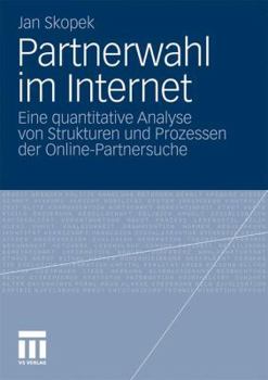 Paperback Partnerwahl Im Internet: Eine Quantitative Analyse Von Strukturen Und Prozessen Der Online-Partnersuche [German] Book