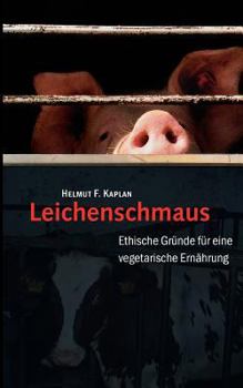 Paperback Leichenschmaus: Ethische Gründe für eine vegetarische Ernährung [German] Book