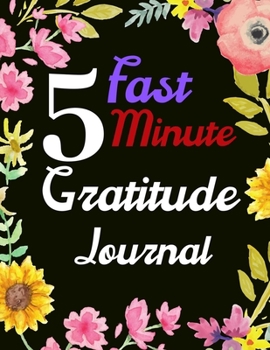 Fast 5 minute gratitude journal: A 52 Week Guide To Cultivate An Attitude Of Gratitude: Gratitude journal ... Find happiness & peach in 5 minute a day