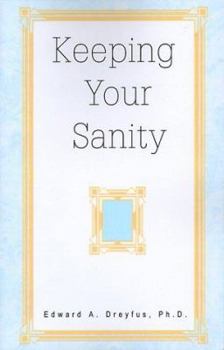 Paperback Keeping Your Sanity: Practical Essays for Your Psychological Well-Being Book