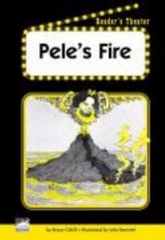 Paperback Pele's Fire (Reader's Theater) Book