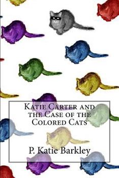 Paperback Katie Carter and the Case of the Colored Cats Book