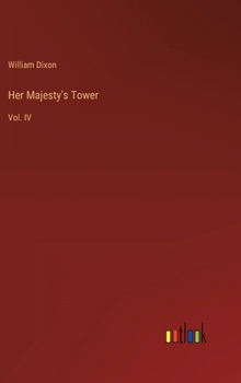 Hardcover Her Majesty's Tower: Vol. IV Book