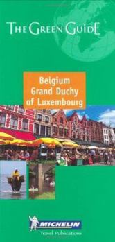 Michelin Green Guide: Belgique-Luxembourg (Green Tourist Guides) - Book  of the Michelin Le Guide Vert