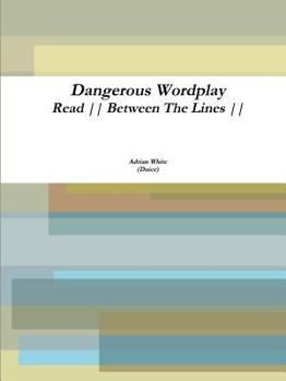 Paperback Dangerous Wordplay: Read Between The Lines Book