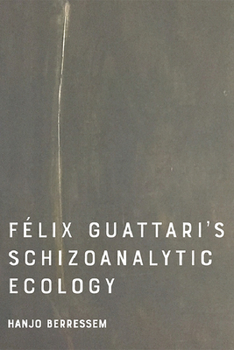 Paperback Felix Guattari's Schizoanalytic Ecology Book