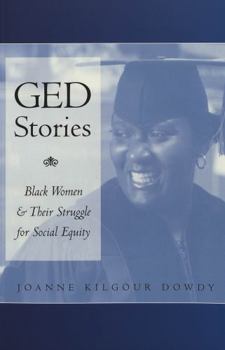 Paperback GED Stories: Black Women and Their Struggle for Social Equity Book