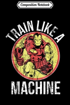 Composition Notebook: Marvel Iron Man Train Like a Machine Vintage Graphic  Journal/Notebook Blank Lined Ruled 6x9 100 Pages