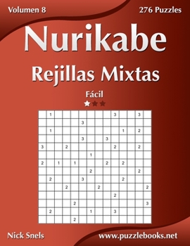 Paperback Nurikabe Rejillas Mixtas - Fácil - Volumen 8 - 276 Puzzles [Spanish] Book