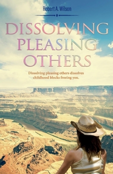 Paperback Dissolving Pleasing Others: Volume 1 Book