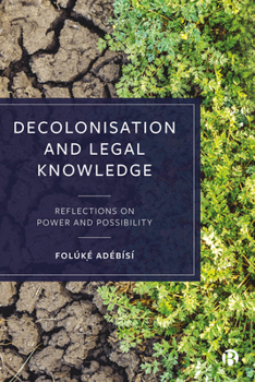 Paperback Decolonisation and Legal Knowledge: Reflections on Power and Possibility Book