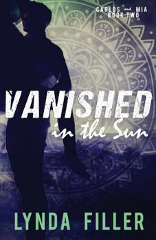 Paperback Vanished in the Sun: Carlos and Mia, Book 2 Book