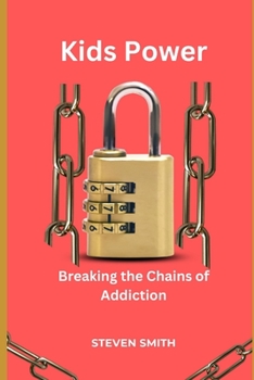 Paperback Kids Power: Breaking the Chains of Addiction Book