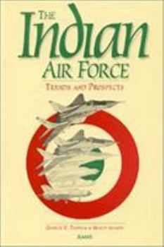 Paperback The Indian Air Force: Trends and Prospects Book