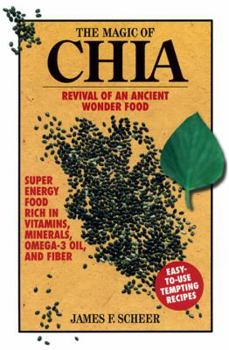 Paperback The Magic of Chia: Revival of an Ancient Wonder Food Book