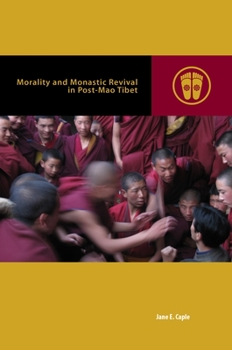 Morality and Monastic Revival in Post-Mao Tibet - Book  of the Contemporary Buddhism