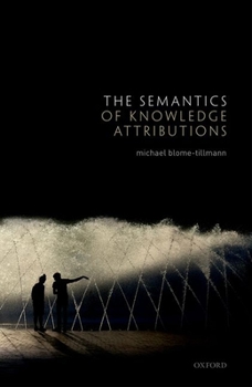 Hardcover The Semantics of Knowledge Attributions Book