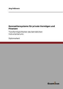 Paperback Kennzahlensysteme für private Vermögen und Finanzen: Transfermöglichkeiten des betrieblichen Instrumentariums [German] Book
