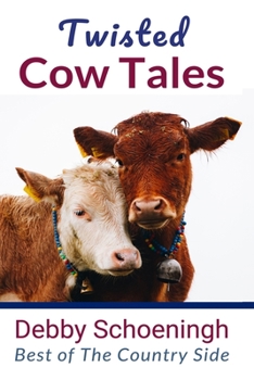 Paperback Twisted Cow Tales: Best of The Country Side Book