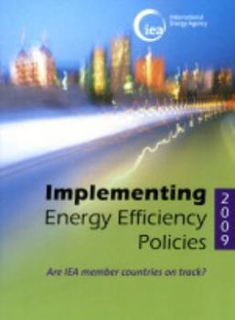 Implementing Energy Efficiency Policies: Are Iea Member Countries on Track?