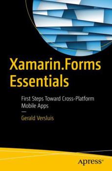 Hardcover Xamarin.Forms Essentials: First Steps Toward Cross-Platform Mobile Apps Book