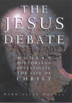 Hardcover The Jesus Debate: Modern Historians Investigate the Life of Christ Book