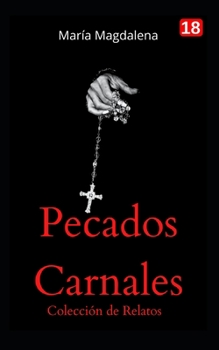 Paperback Pecados Carnales: Colección de Relatos [Spanish] Book