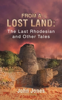 Paperback From a Lost Land: The Last Rhodesian and Other Tales Book