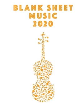 Blank Sheet Music 2020: Musicians Composition Book Instrument Manuscript Staff Paper Piano Guitar Standard 13 Stave Large Notebook / Journal Gift For Beginner Intermediate Level Or Advanced 110 Pages 