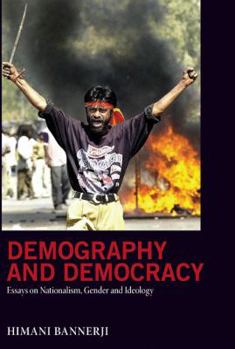 Hardcover Demography and Democracy: Essays on Nationalism, Gender and Ideology Book