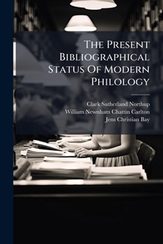 Paperback The Present Bibliographical Status Of Modern Philology Book