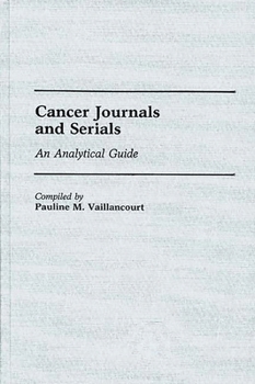 Hardcover Cancer Journals and Serials: An Analytical Guide Book