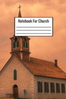 Paperback Notebook For Church: Church Notebook For Children Teens Adults Couples To Write Down Notes About Church Book
