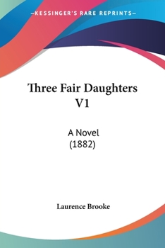 Paperback Three Fair Daughters V1: A Novel (1882) Book