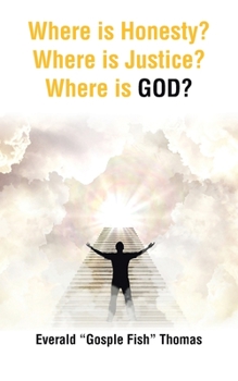 Paperback Where is Honesty? Where is Justice? Where is GOD? Book