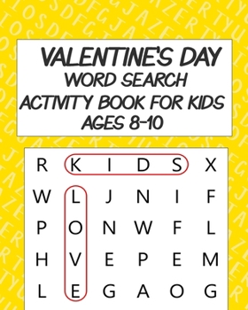 Paperback Valentine's Day Word Search Activity Book For Kids Ages 8-10: Valentine Activity Book For Kids - Birthday Party Word Search For Kids - Birthday Or Val Book