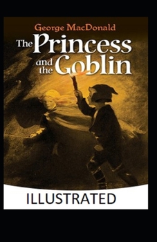 The Princess and the Goblin Illustrated