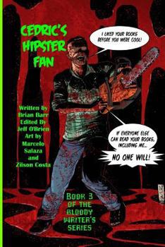 Paperback Cedric's Hipster Fan: Book 3 of the Bloody Writers Trilogy Book