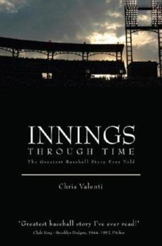 Paperback Innings Through Time: The Greatest Baseball Story Ever Told Book