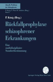 Paperback Rückfallprophylaxe Schizophrener Erkrankungen: Eine Multidisziplinäre Standortbestimmung [German] Book